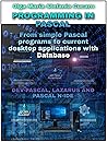 Programming in Pascal: From simple Pascal programs to current desktop applications with Database DEV-PASCAL, LAZARUS AND PASCAL N-IDE