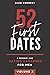 52 First Dates | Part 2: A Dating Memoir & Handbook