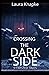 Crossing The Dark Side: 9 T...