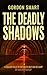 The Deadly Shadows (Di Shaz...
