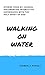 Walking On Water by Kimberly Poteat Walking On Water by Kimberly Poteat