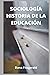 SOCIOLOGÍA HISTORIA DE LA E...
