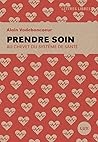 Prendre soin: Au chevet du système de santé (French Edition) Prendre soin: Au chevet du système de santé (French Edition)