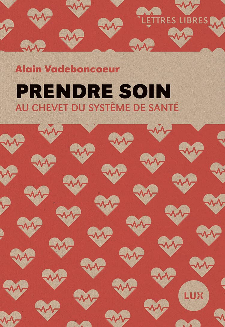 Prendre soin: Au chevet du système de santé (French Edition)