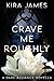 Crave Me Roughly (Dark Alliance, #0.5)