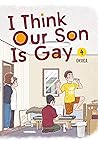 I Think Our Son Is Gay, Vol. 4 by Okura
