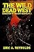 The Wild Dead West: Liberat...