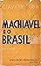 Machiavel e o Brasil