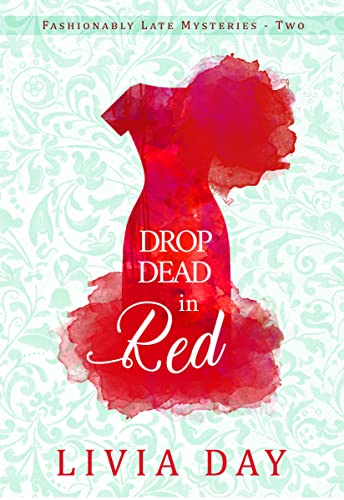 Drop Dead in Red (Fashionably Late, #2)