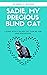 SADIE, MY PRECIOUS BLIND CAT by Nancy Watson
