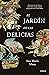 El jardín de las delicias (Spanish Edition)