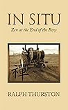 IN SITU: Zen at the End of the Row