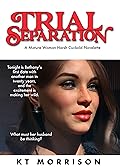 Trial Separation: A Mature Woman Harsh Cuckold Novella