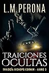 Traiciones Ocultas (Bishops Corner, #3)