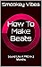 How To Make Beats: Sound Like A PRO In 2 Months (Beat Making Made Easy)