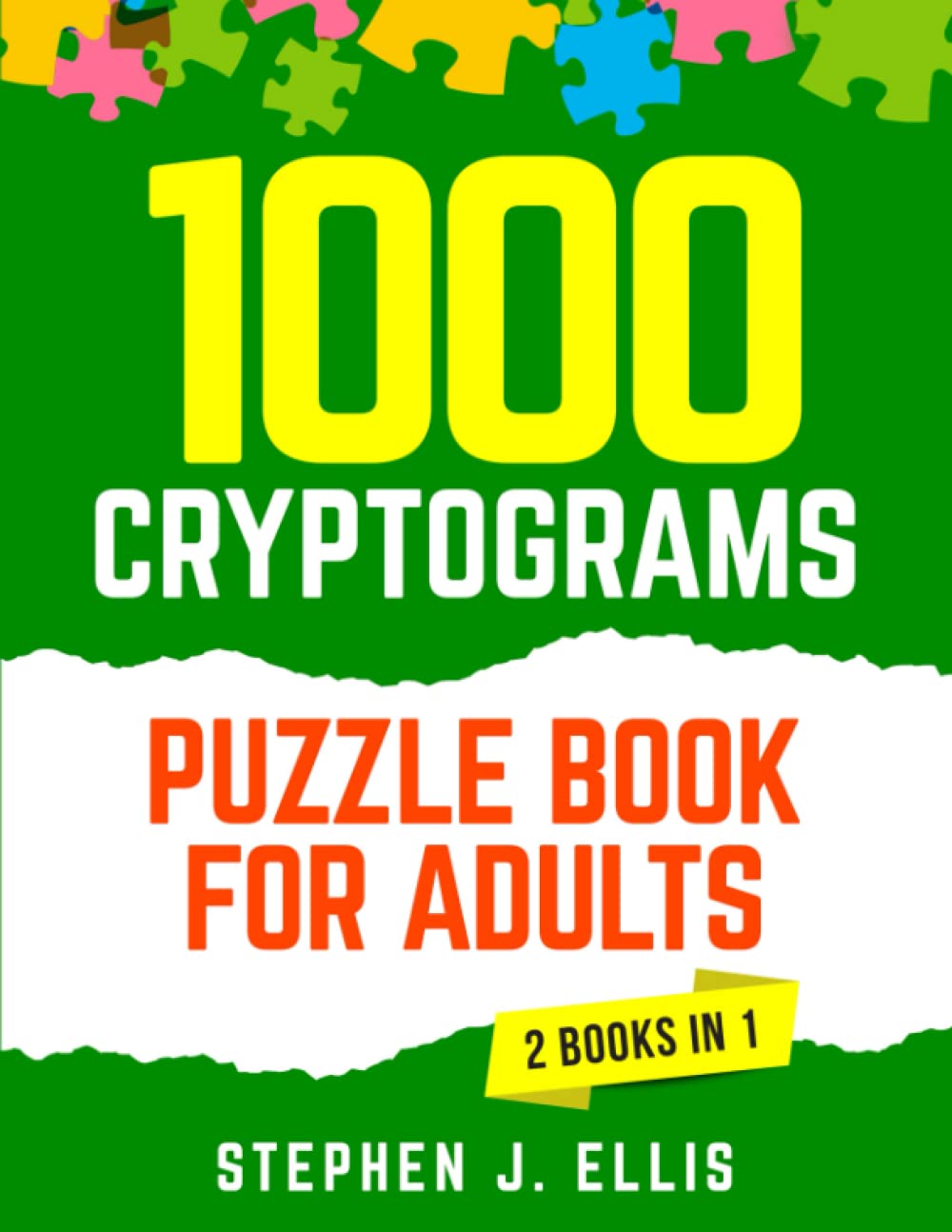 1000 Cryptograms Puzzle Book for Adults (2 Books in 1) - The Ultimate Collection of Large Print Cryptogram Puzzles to Improve Memory and Keep Your Brain Young (Puzzle Activity for Adults)
