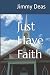 Just Have Faith by Jimmy Deas