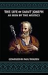 The Life of Saint Joseph as Seen by the Mystics