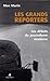 Les grands reporters : Les ...