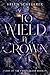 To Wield a Crown (Curse of ...
