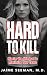 Hard to Kill: Master the Mindset to Maximize Your Years