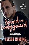 Bound to the Bodyguard Bound to the Bodyguard