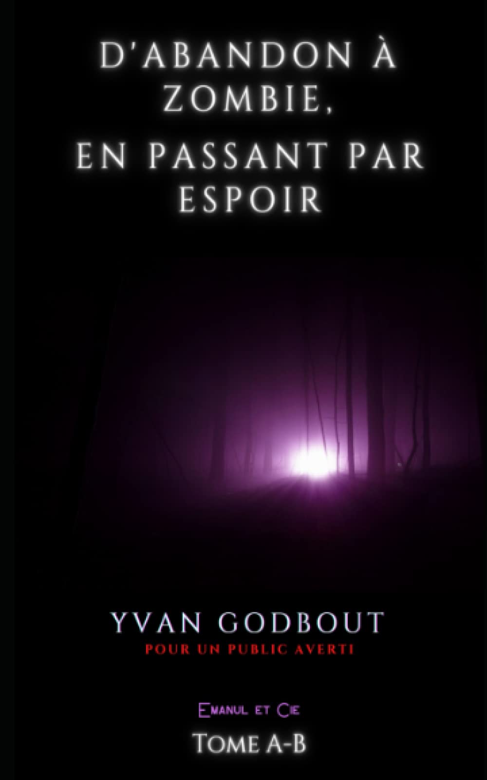 D'Abandon à Zombie, en passant par Espoir (French Edition)