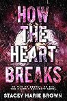 How The Heart Breaks