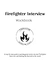 Firefighter Interview Workbook Firefighter Interview Workbook