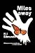 Miles Away by N.J. Edmunds Miles Away by N.J. Edmunds