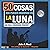 50 cosas que puedes observar en la Luna: Guía para el observador (Spanish Edition)