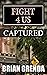 FIGHT 4 US: CAPTURED