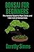 Bonsai for Beginners: The Newbie Guide to Plant, Grow, and Take Care of Bonsai trees