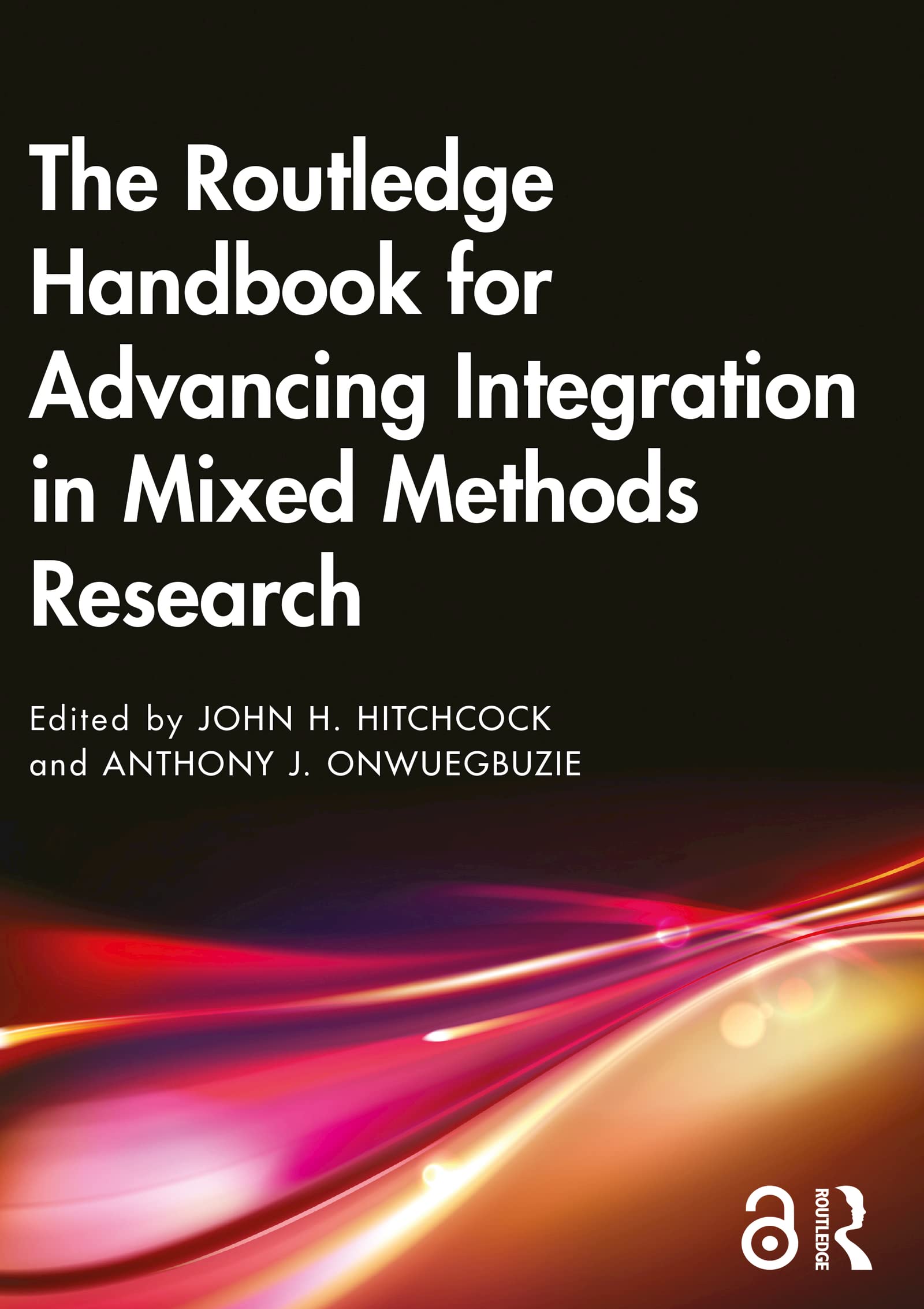 The Routledge Handbook for Advancing Integration in Mixed Methods Research (Kindle Edition)