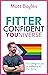 The Fitter Confident Youniverse by Matt Boyles