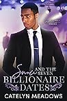 Snow and the Seven Billionaire Dates by Catelyn Meadows