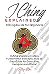 I Ching Explained: I Ching Guide for Beginners