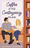 Coffee & the Contingency Plan by Jessica Costello