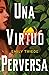Una virtud perversa (The Last Finestra, #1)