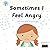 Sometimes I Feel Angry: A s...