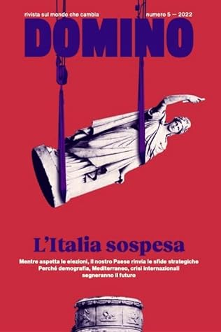 Domino. Rivista sul mondo che cambia: L'Italia sospesa