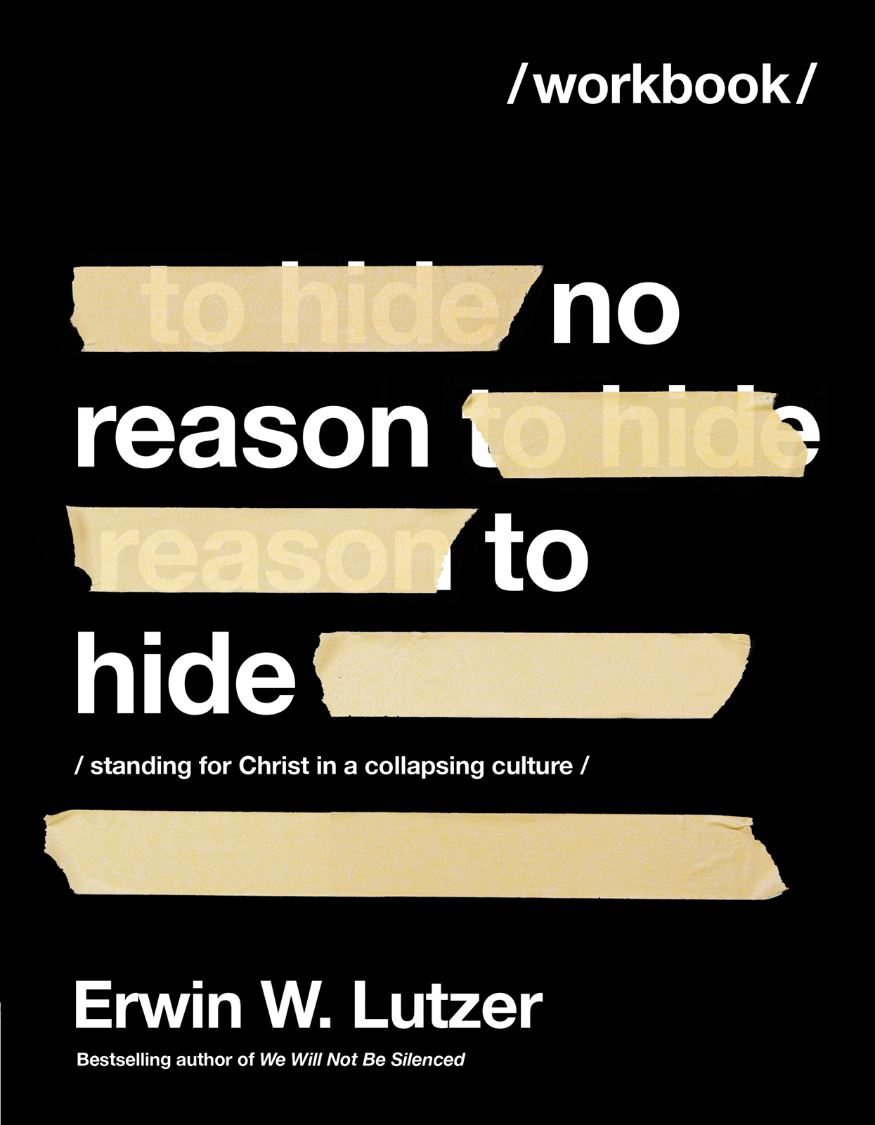 No Reason to Hide Workbook: Standing for Christ in a Collapsing Culture (Paperback)