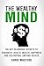 The Wealthy Mind: The Not-S...