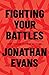 Fighting Your Battles: Every Christian’s Playbook for Victory