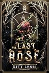 The Last Rose by Kitt Lynn