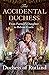 The Accidental Duchess: From Farmer's Daughter to Belvoir Castle