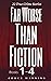 Far Worse Than Fiction - Tr...