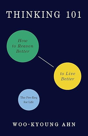 Thinking 101: How to Reason Better to Live Better