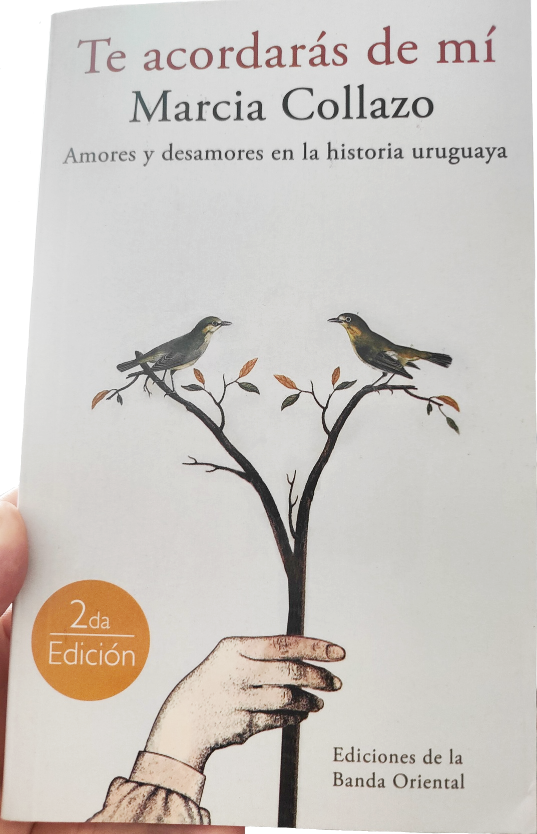 Te acordarás de mí: Amores y desamores en la historia uruguaya