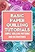 Basic Paper Quilling Tutorials: Simple Quilling Patterns and Instructions